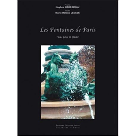 Les Fontaines de Paris - L'eau pour le plaisir Coffret
