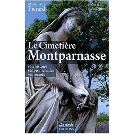 Le Cimetière Montparnasse - Son histoire, ses promenades, ses secrets