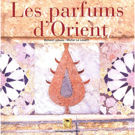 Les parfums d'Orient - Alep, échelle du Levant