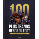 Les 100 plus grands héros du foot des années 2000 à aujourd'hui