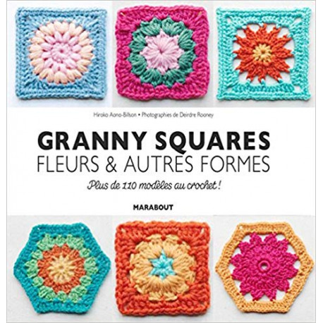 Grannys squares, fleurs et autres formes