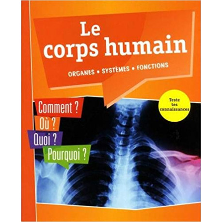 Le corps humain - Organes, systèmes, fonctions