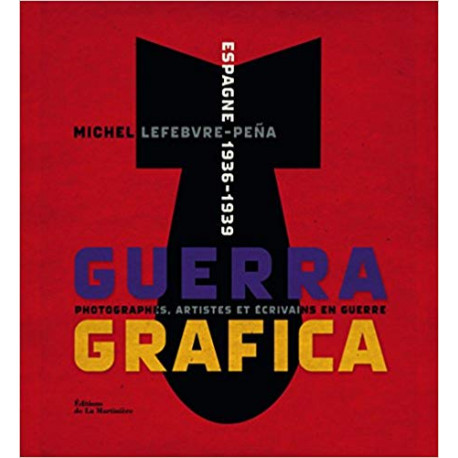 Guerra grafica - Espagne 1936-1939