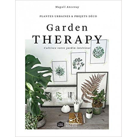 Garden Therapy Cultivez votre jardin intérieur