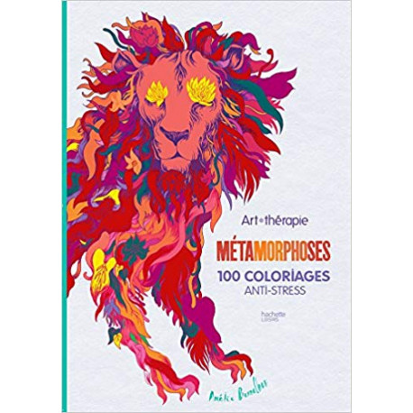 Métamorphoses - 100 coloriages anti-stress
