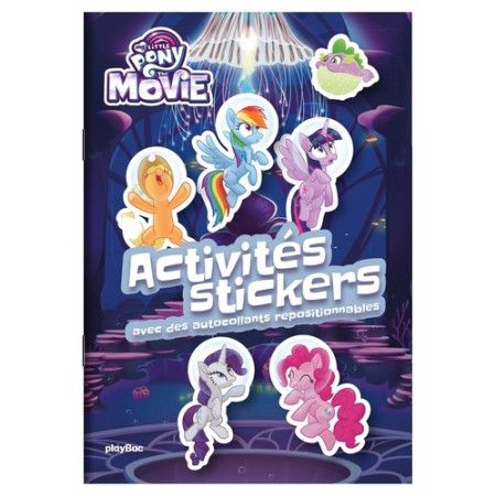 Activités stickers My Little Pony The Movie - Avec des autocollants repositionnables