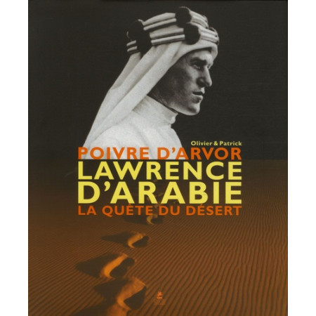 Lawrence d'Arabie - La quête du désert