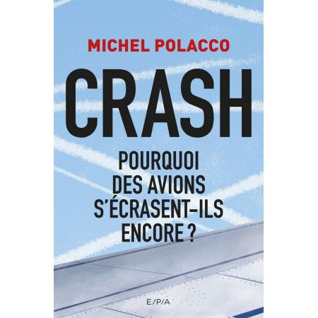 Crash: Pourquoi des avions s'écrasent-ils encore ?