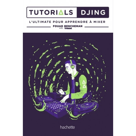 Tutotials Djing - L'ultimate pour apprendre à mixer