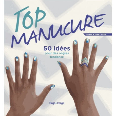 Top manucure - 50 idées pour des ongles tendance