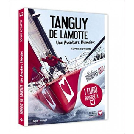 Tanguy De Lamotte, une aventure humaine