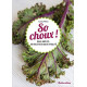So choux ! - Kale and co 30 recettes haute vitalité