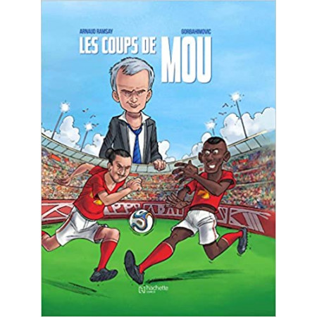 Mourinho - Les Coups de Mou