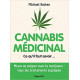 Cannabis médicinal - Ce qu'il faut savoir...