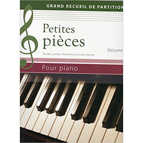 PETITES PIECES - Volume 2 - Grand recueil de partitions - Etudes, polkas, menuets et autres danses