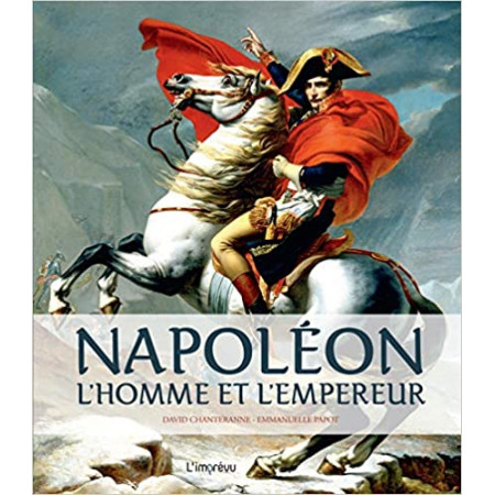 Napoléon - L'homme et l'empereur