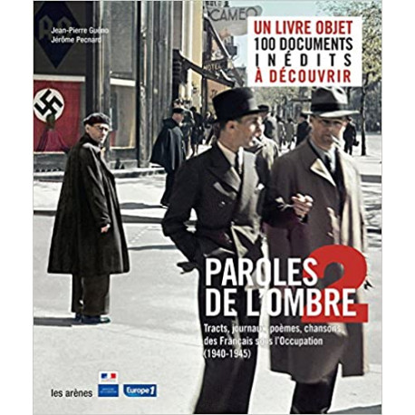 Paroles de l'ombre 2 - Poèmes, tracts, journaux, chansons des Français sous l'Occupation