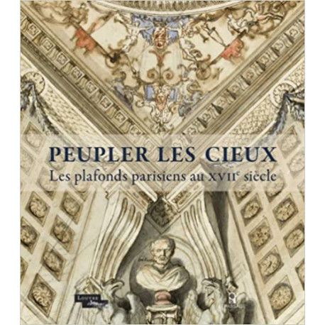 Peupler les cieux - Les plafonds parisiens au XVIIe siècle