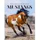 Mustangs - Chevaux sauvages au coeur du mythe américain