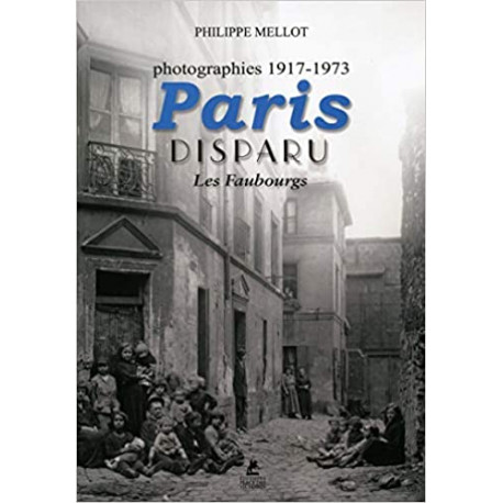 Paris Disparu - Les Faubourgs