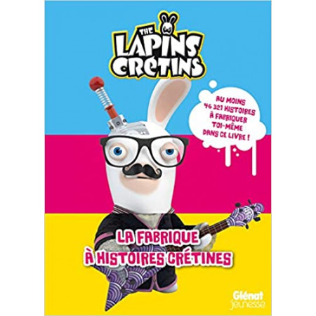 The lapins crétins - La fabrique à histoires crétines