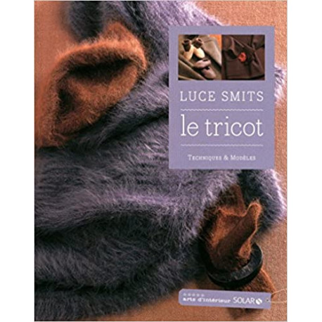 Le tricot - Techniques et modèles