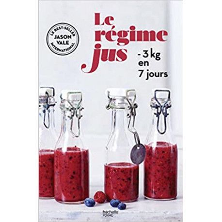 Le régime jus - - 3kg en 7 jours