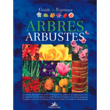Guide des végétaux : Arbres - Arbustes