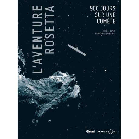 L'aventure Rosetta - 900 jours sur une comète