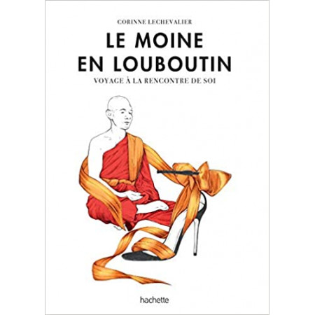 Le moine en Louboutin - Voyage à la rencontre de soi