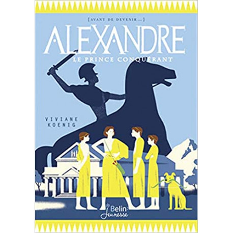 Alexandre - Le prince conquérant
