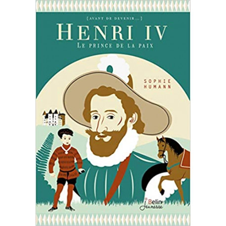 Henri IV - Le prince de la paix