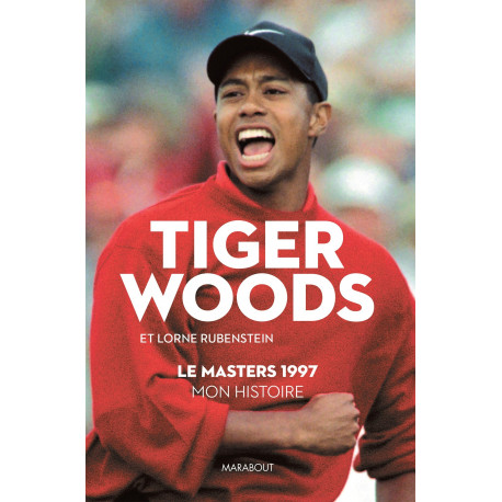 Tiger Woods - Le Masters 1997, mon histoire