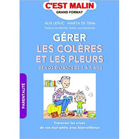 Gérer les colères et les pleurs - De vos enfants de 1 à 5 ans - 9791028504427