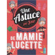Une astuce de Mamie Lucette par jour