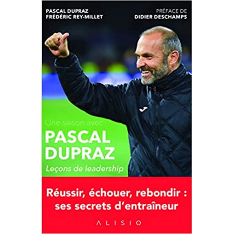 Une saison avec Pascal Dupraz Leçons de leadership