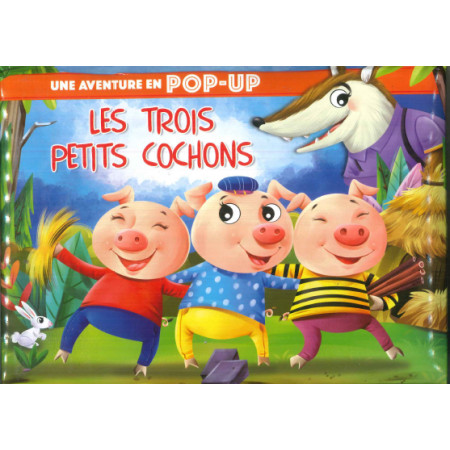 Une aventure en pop-up en pop-up Les trois petits cochons