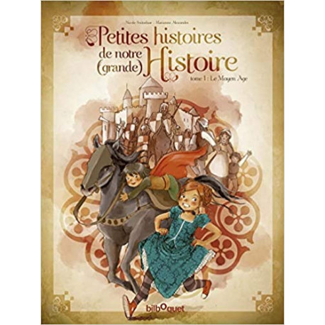 Petites histoires de notre grande Histoire - Tome 1 Moyen Age