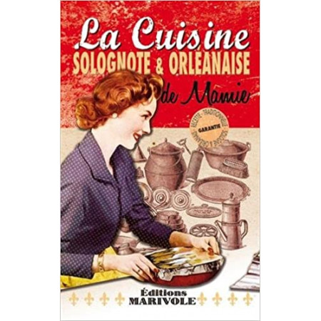 La cuisine Solognote et Orléanaise de Mamie