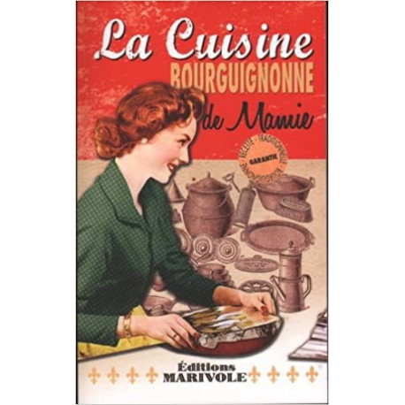 La cuisine Bourguignonne de Mamie
