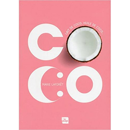 Coco - Lait de coco, huile de coco...