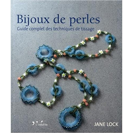 Bijoux de perles - Guide complet des techniques de tissage