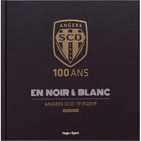Angers SCO 1919-2019 - 100 ans en noir & blanc