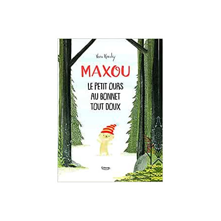 Maxou - Le petit ours au bonnet tout doux