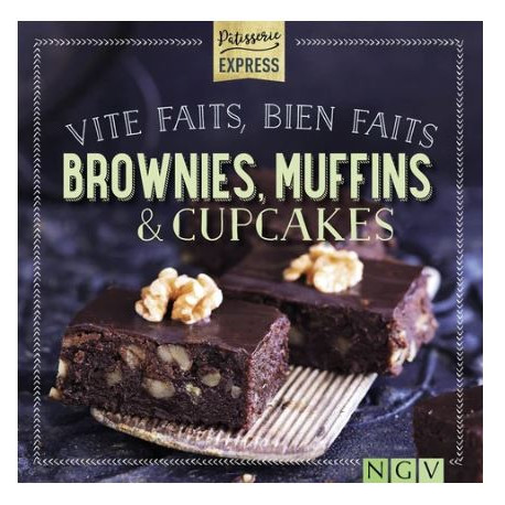 Vite faits, bien faits brownies, muffins & cupcakes