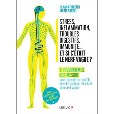 Stress, inflammation, troubles digestifs, immunité... et si c'etait le nerf vague ? - 9791028520779