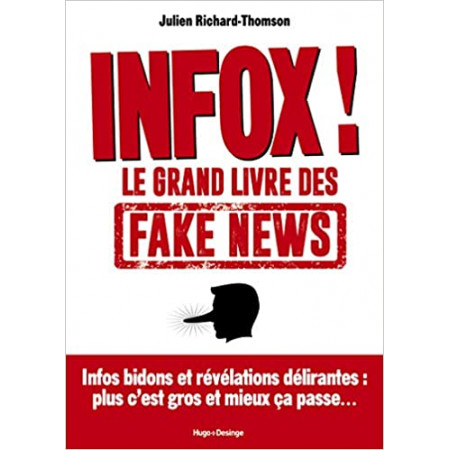 Infox ! Le grand livre des Fake News