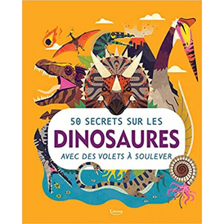 50 secrets sur les dinosaures - Avec des volets à soulever