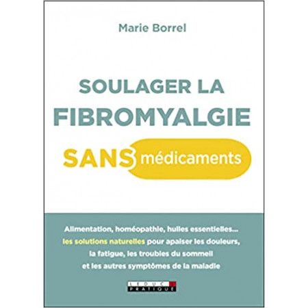 Soulager la fibromyalgie sans médicaments - 9791028517038