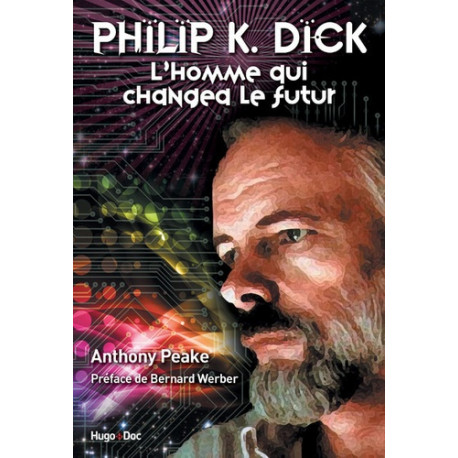 Philippe K. Dick L'homme qui changea le futur